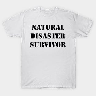 Natural Disaster Survivor T-Shirt